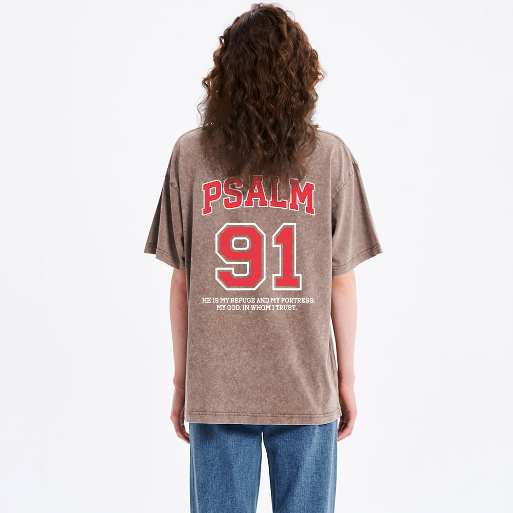 Psalm 91 He Is My Refuge And My Fortress Christian Washed T-Shirt