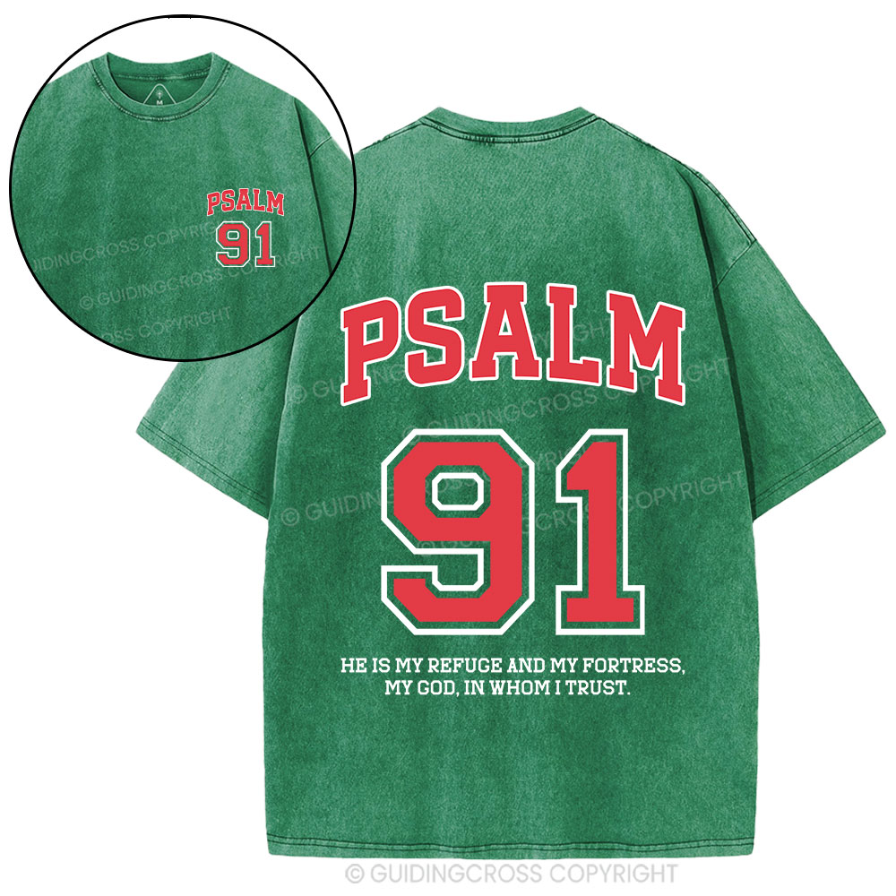 Psalm 91 He Is My Refuge And My Fortress Christian Washed T-Shirt