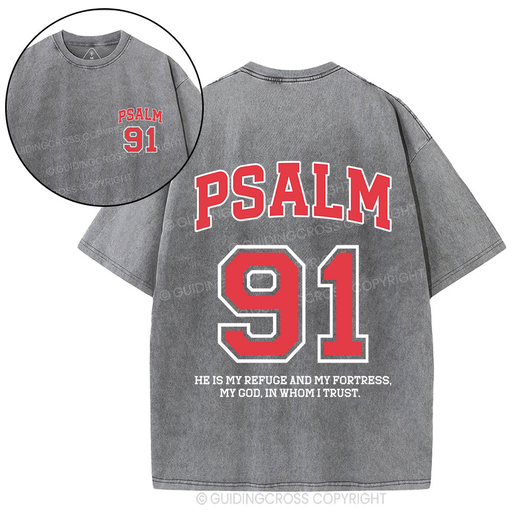 Psalm 91 He Is My Refuge And My Fortress Christian Washed T-Shirt