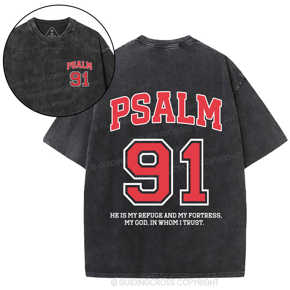 Psalm 91 He Is My Refuge And My Fortress Christian Washed T-Shirt