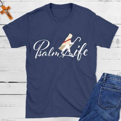 Psalm Life Christian T-Shirt