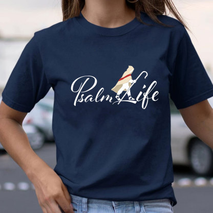 Psalm Life Christian T-Shirt