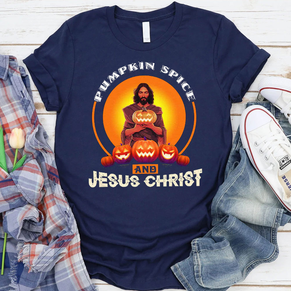 Pumpkin Spice And Jesus Christ Christian T-Shirt