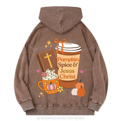 Pumpkin Spice And Jesus Christ Chrsitian Washed Hoodie 