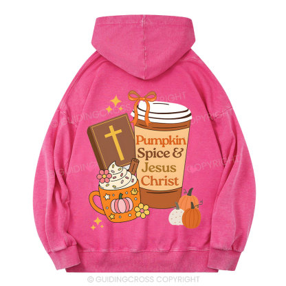 Pumpkin Spice And Jesus Christ Chrsitian Washed Hoodie 
