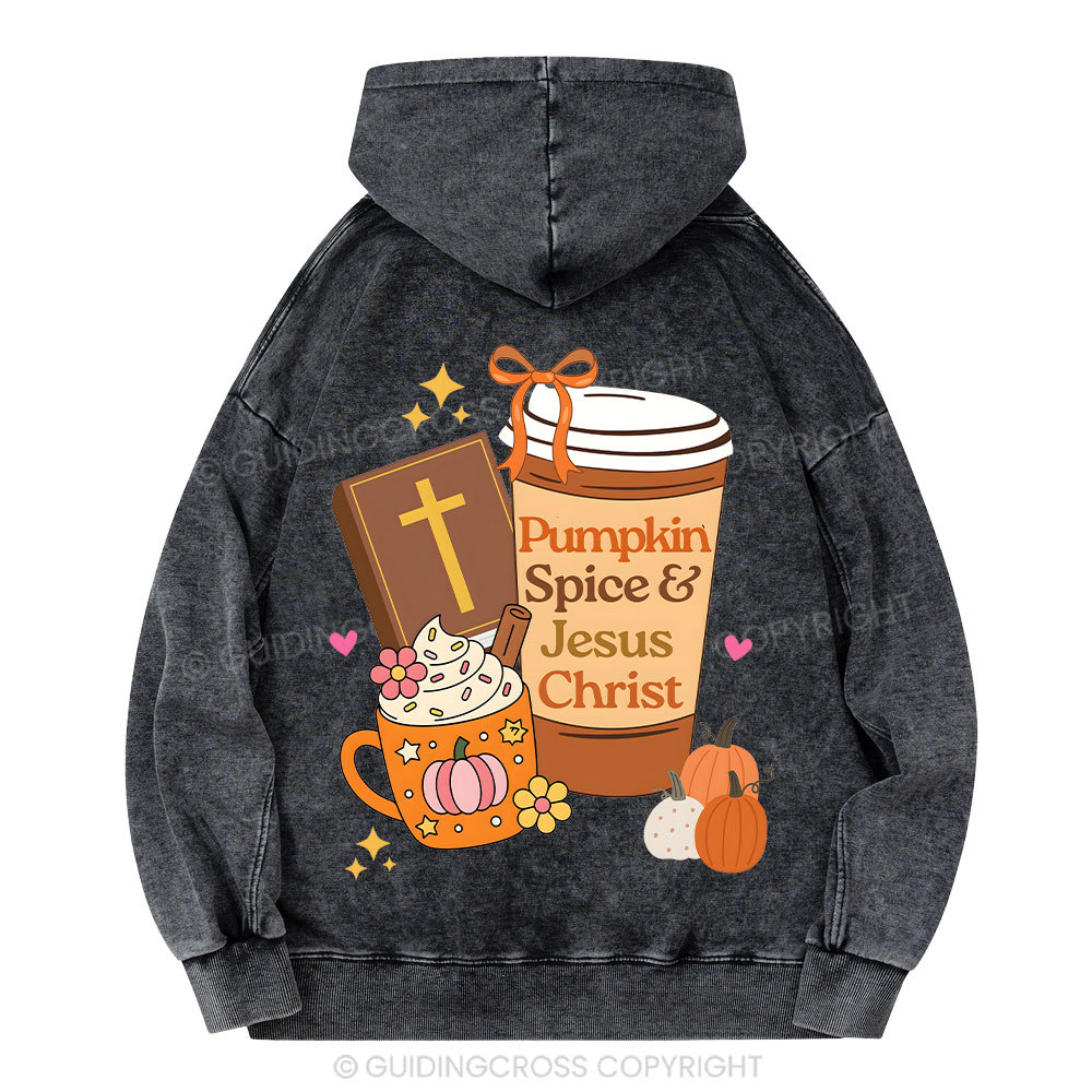 Pumpkin Spice And Jesus Christ Chrsitian Washed Hoodie 