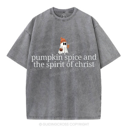 Pumpkin Spice And The Spirit Of Christ Christian Washed T-Shirt