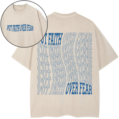Put Faith Over Fear Christian Washed T-Shirt