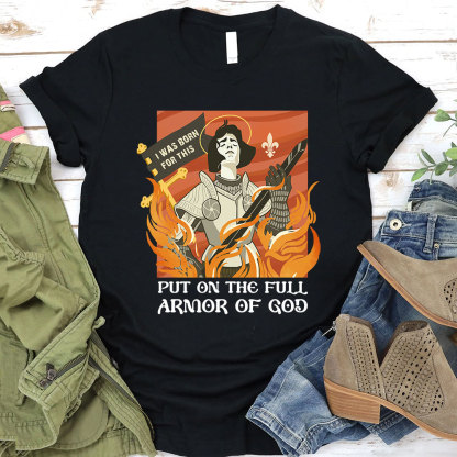 Put On THe Full Armor Of God Christian T-Shirt