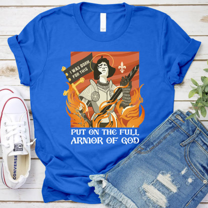 Put On THe Full Armor Of God Christian T-Shirt