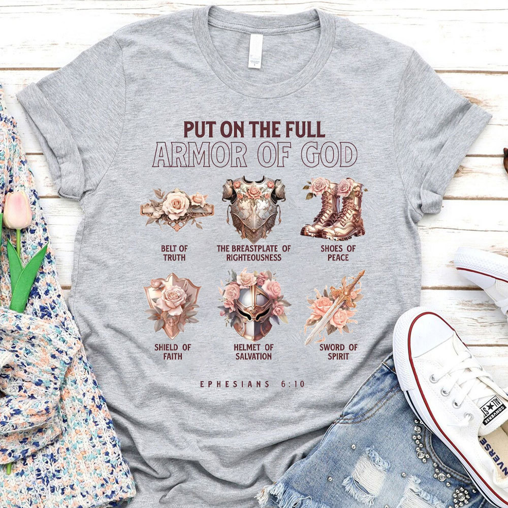 Put On The Full Armor Of God 6:10 Christian T-Shirt