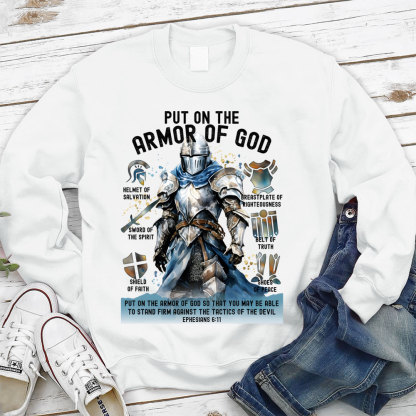 Put On The Full Armor Of God Christian Sweatshirt