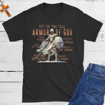Put On The Full Armor Of God Christian T-Shirt 
