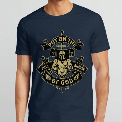 Put On The Full Armor Of God EPH 6:11 Christian T-Shirt