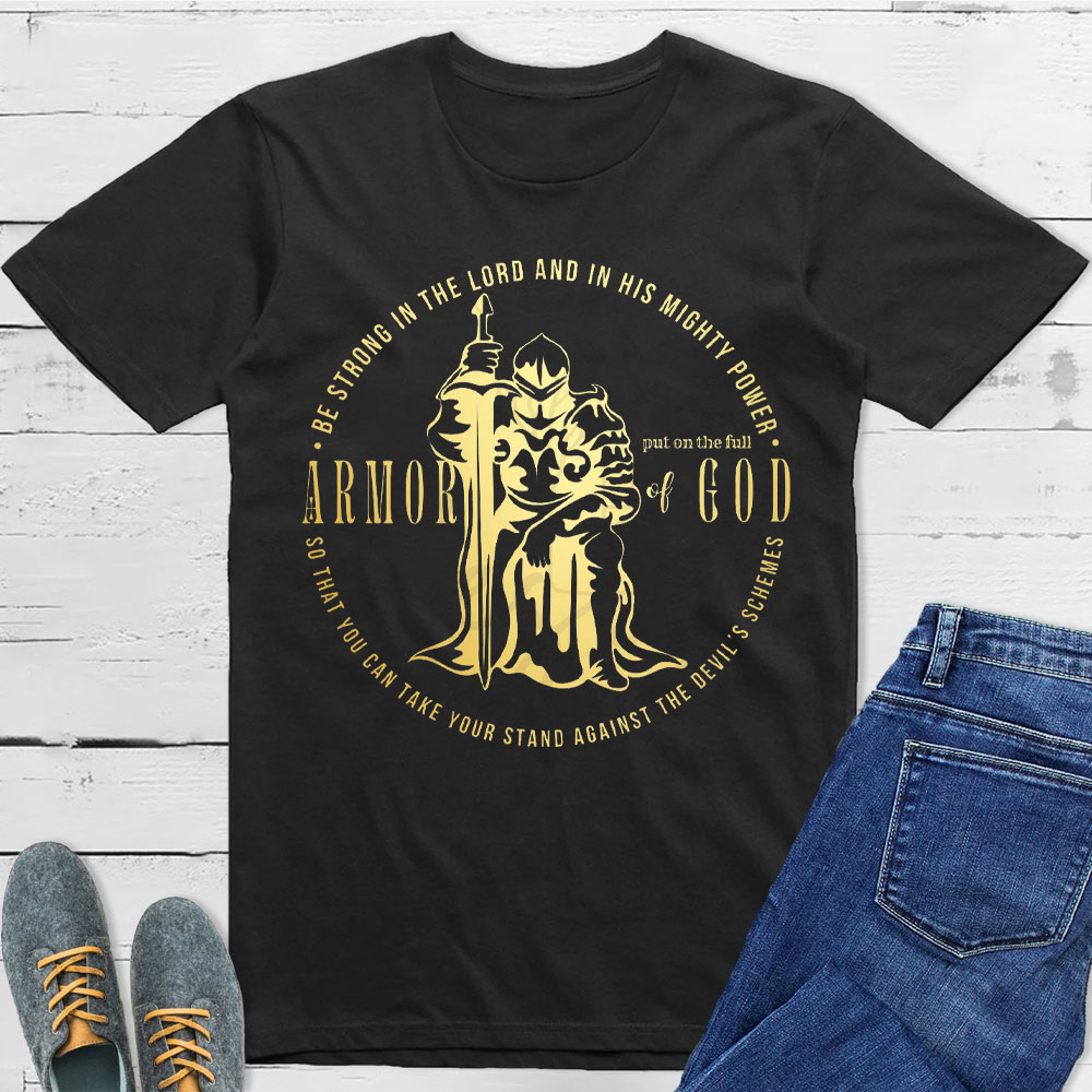 Put On The Full Of Armor Of God Christian T-Shirt