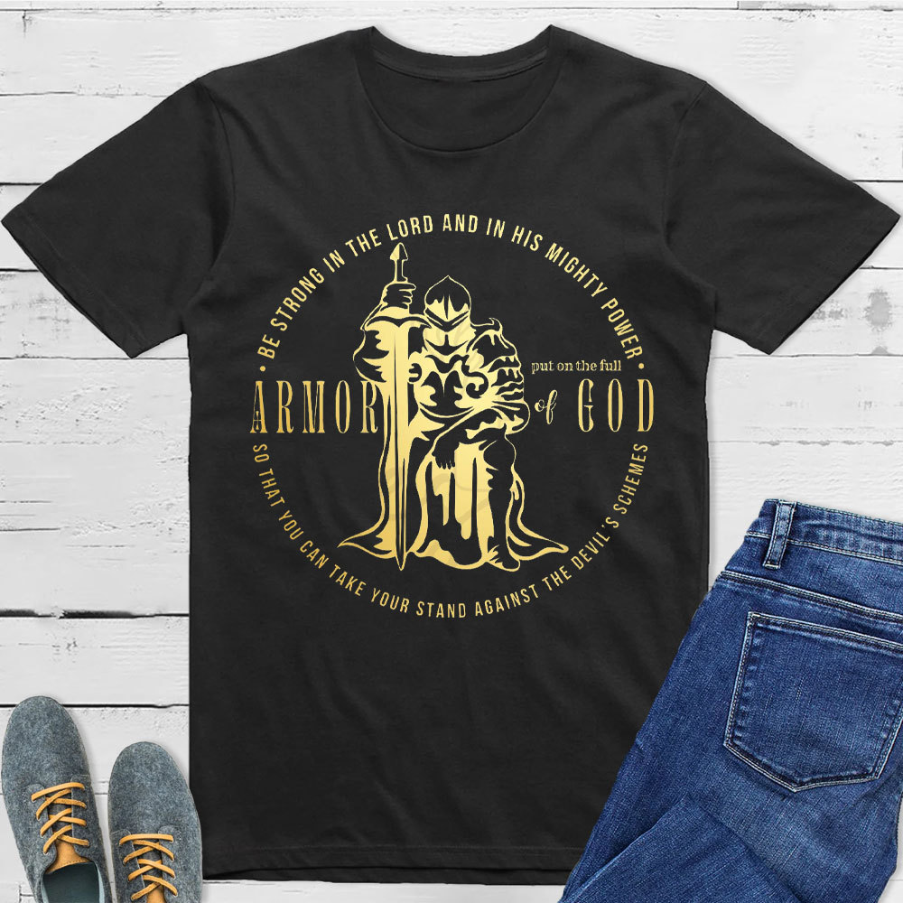 Put On The Full Of Armor Of God Christian T-Shirt