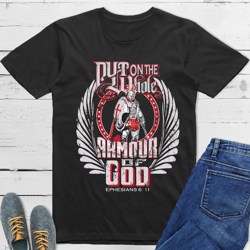 Put On The Whole Armour Of God Christian T-Shirt