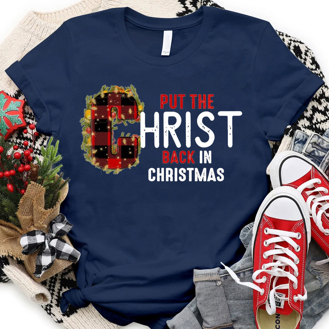 Put The Christ Back In Christmas Christian T-Shirt