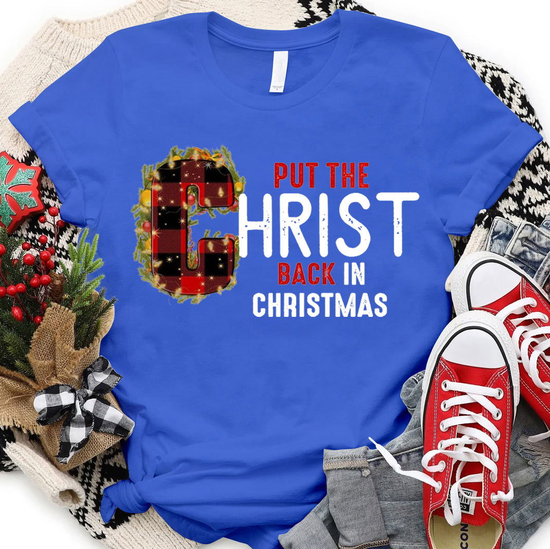 Put The Christ Back In Christmas Christian T-Shirt