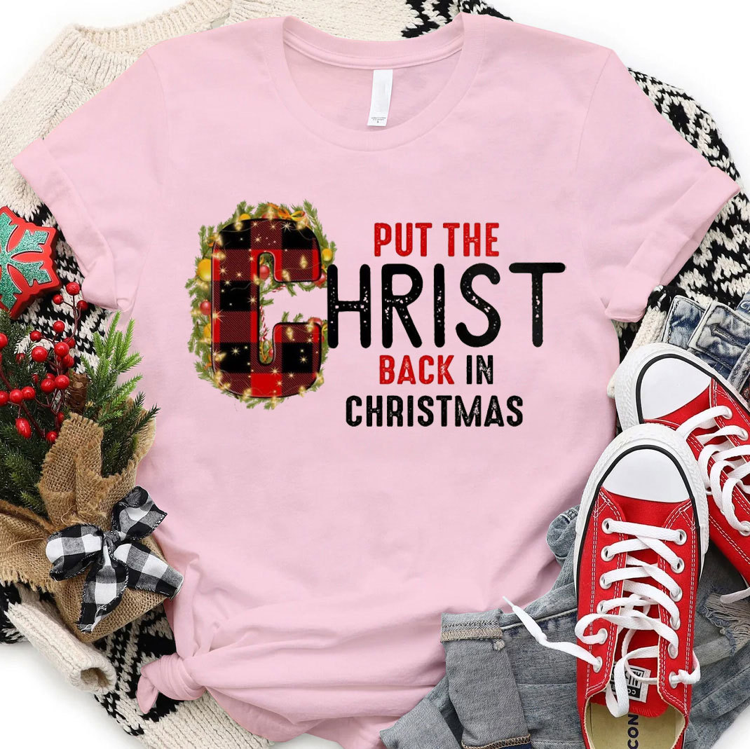 Put The Christ Back In Christmas Christian T-Shirt