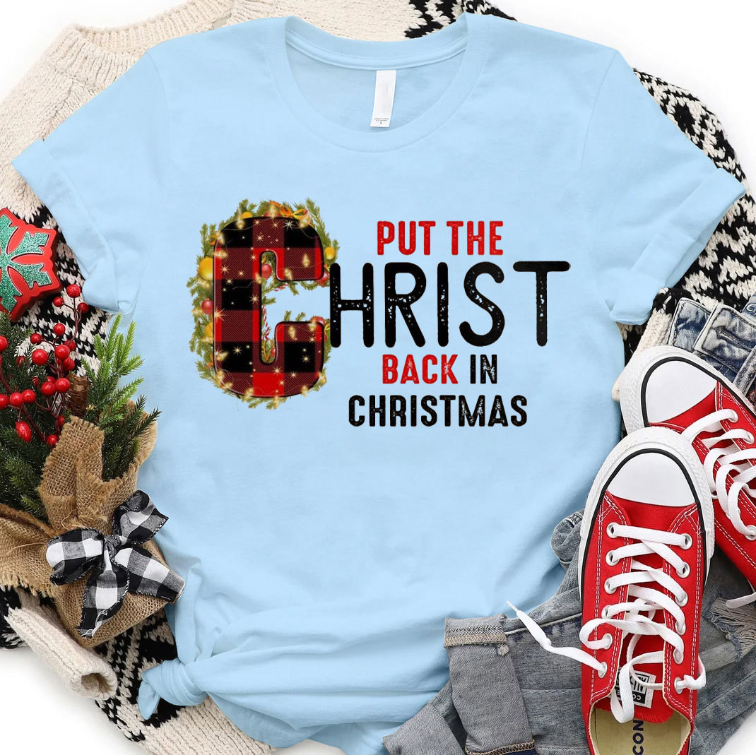 Put The Christ Back In Christmas Christian T-Shirt