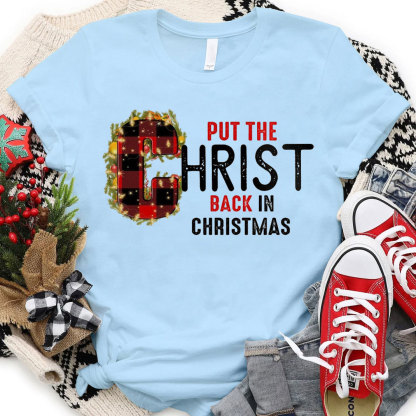 Put The Christ Back In Christmas Christian T-Shirt