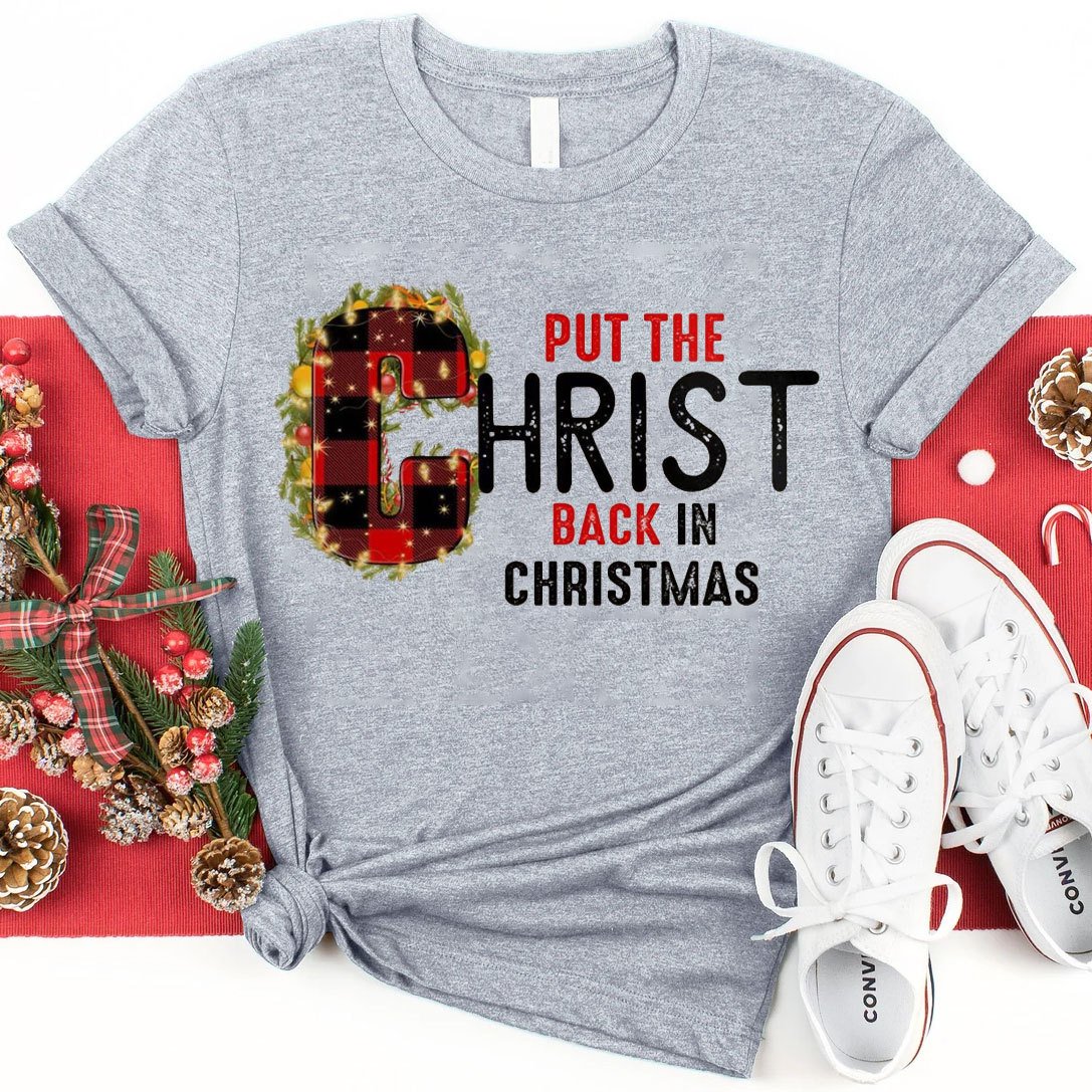 Put The Christ Back In Christmas Christian T-Shirt
