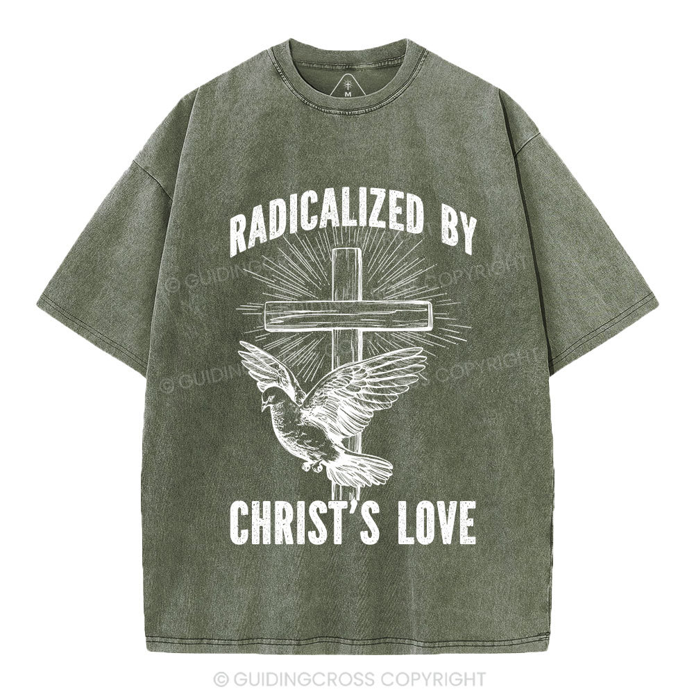 Radicalized by Christ’s Love Christian Washed T-Shirt