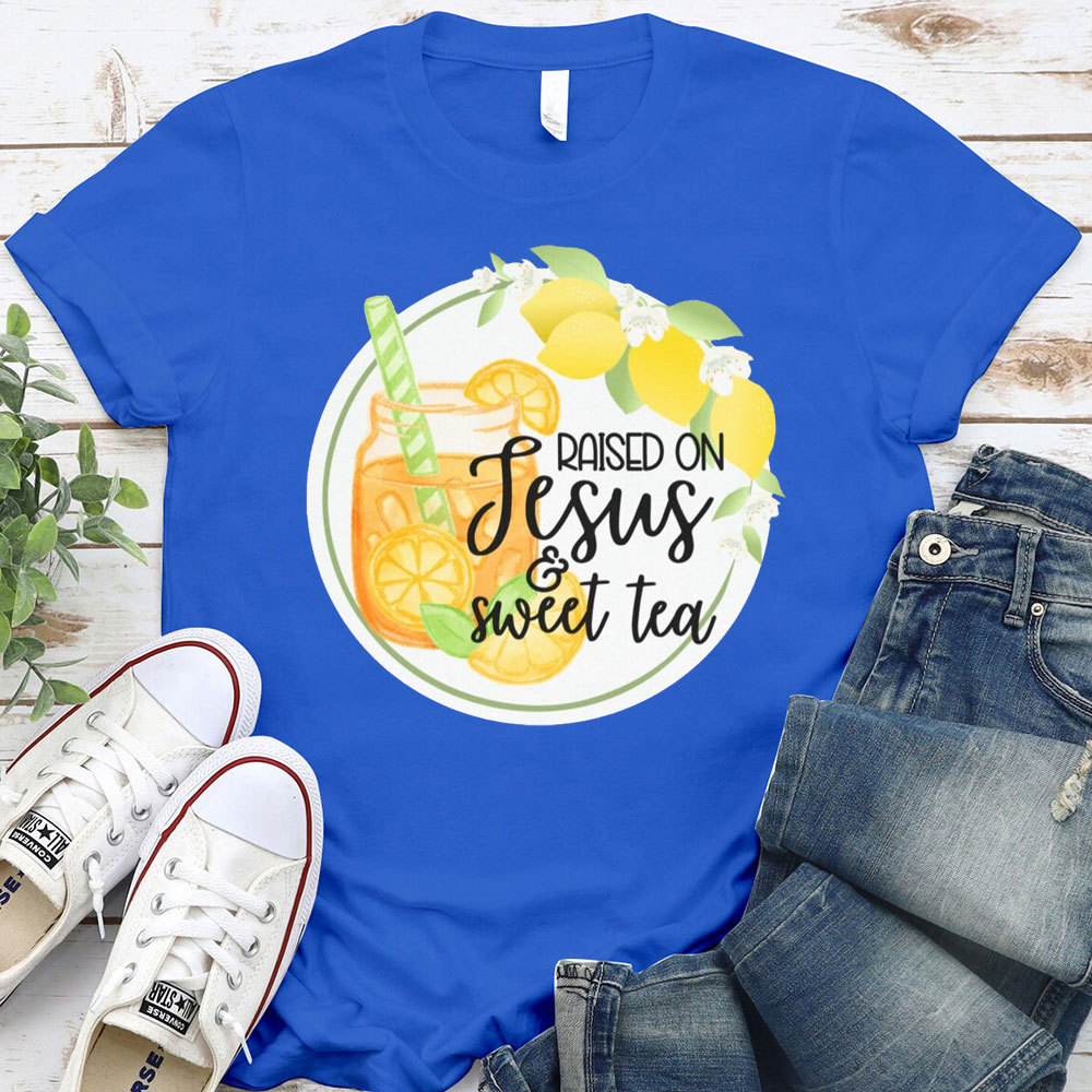 Raised On Jesus And Sweet Tea Christian T-Shirt