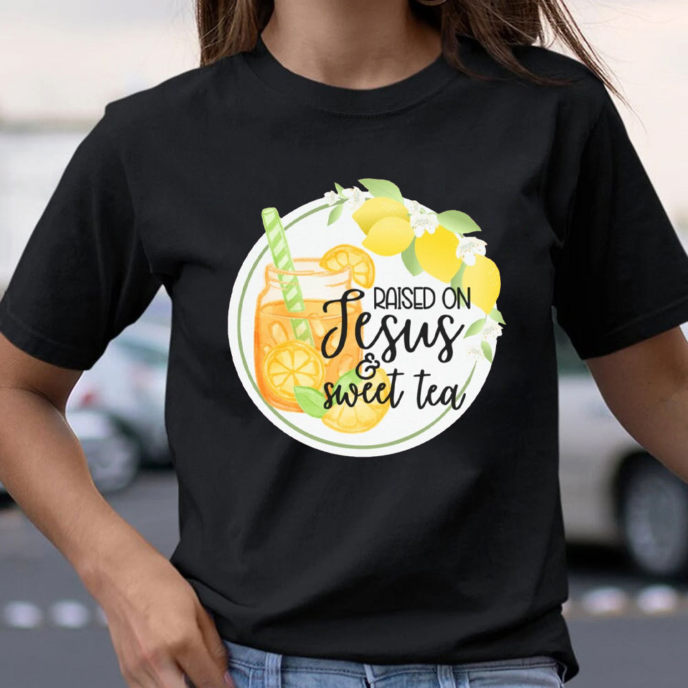 Raised On Jesus And Sweet Tea Christian T-Shirt