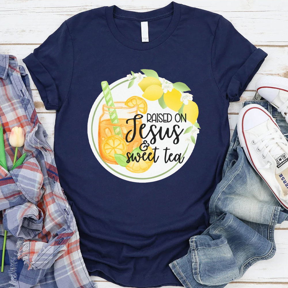 Raised On Jesus And Sweet Tea Christian T-Shirt