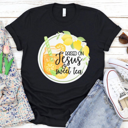 Raised On Jesus And Sweet Tea Christian T-Shirt
