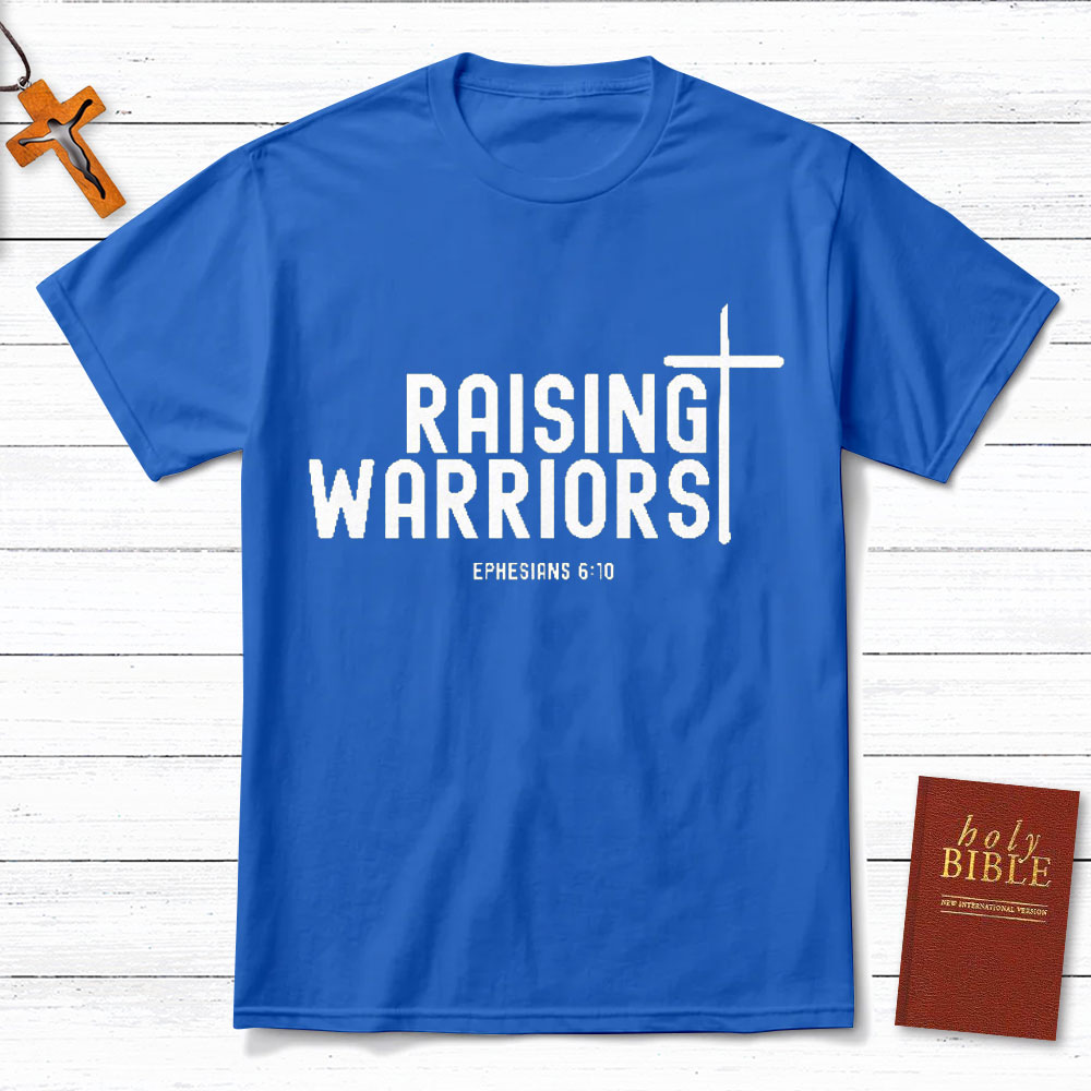 Raising Warriors Christian T-Shirt