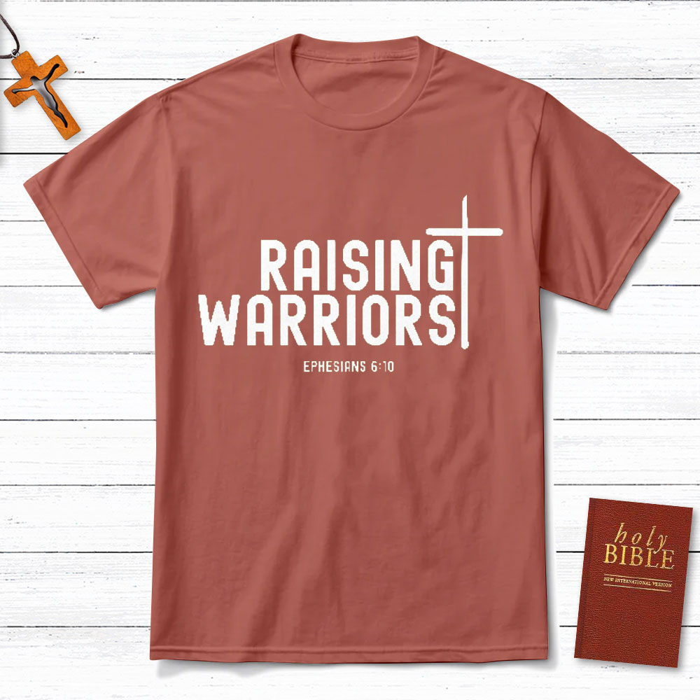 Raising Warriors Christian T-Shirt