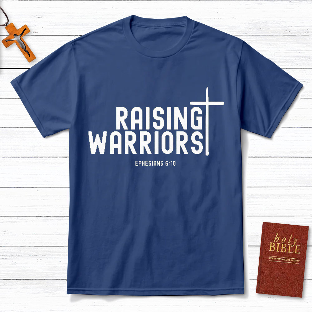 Raising Warriors Christian T-Shirt