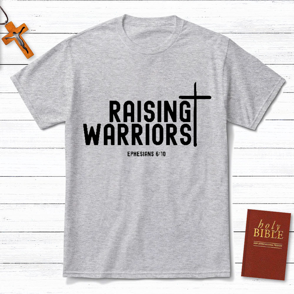 Raising Warriors Christian T-Shirt