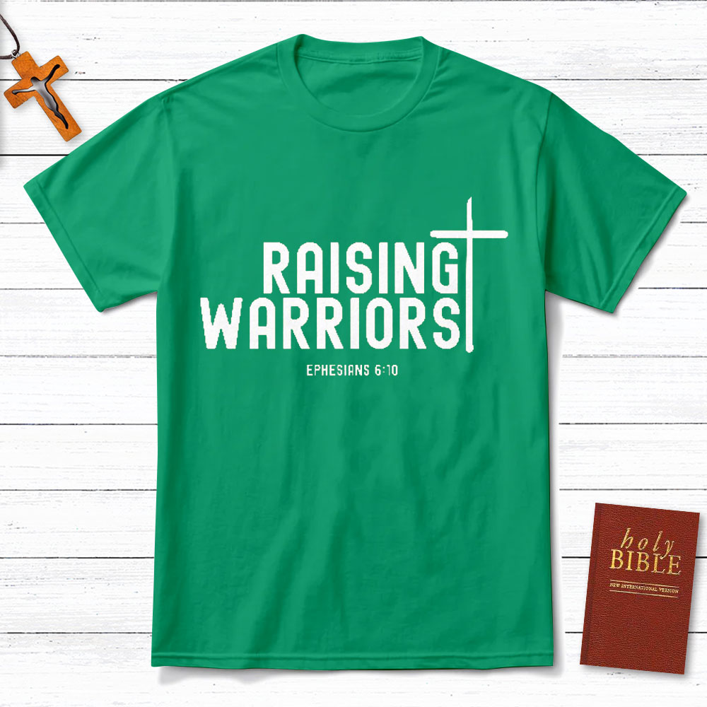 Raising Warriors Christian T-Shirt