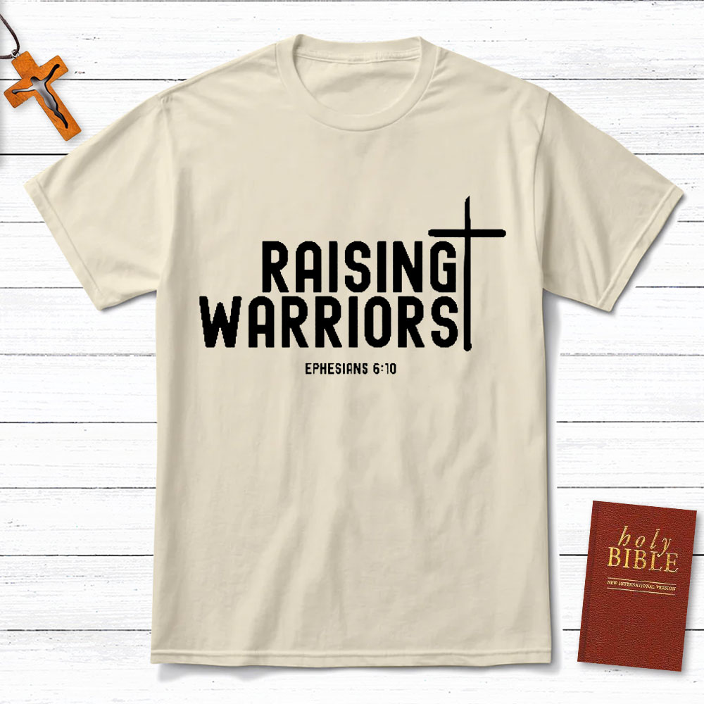 Raising Warriors Christian T-Shirt