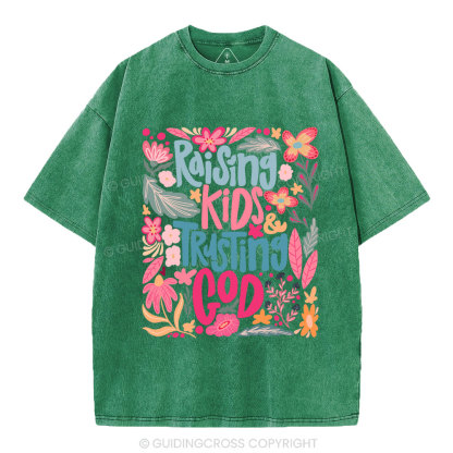 Rasing Kids Trusting God Christian Washed T-Shirt