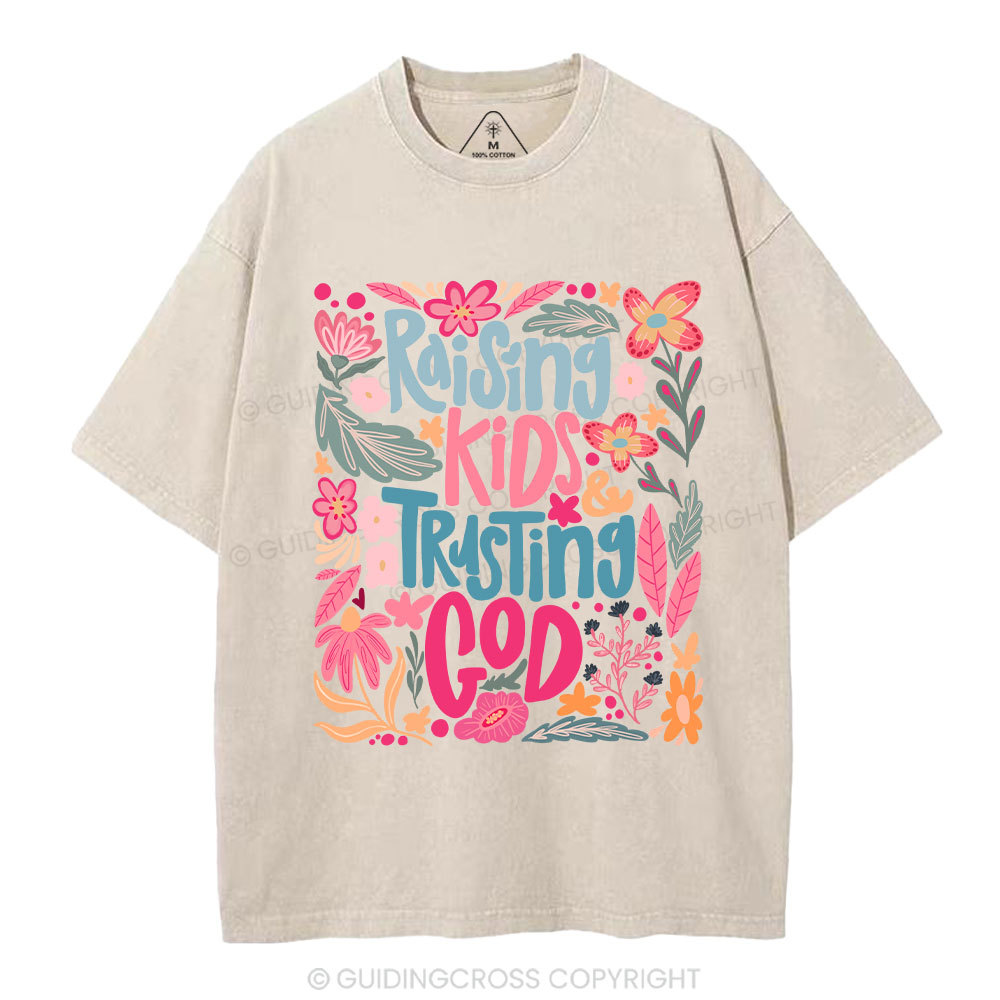 Rasing Kids Trusting God Christian Washed T-Shirt