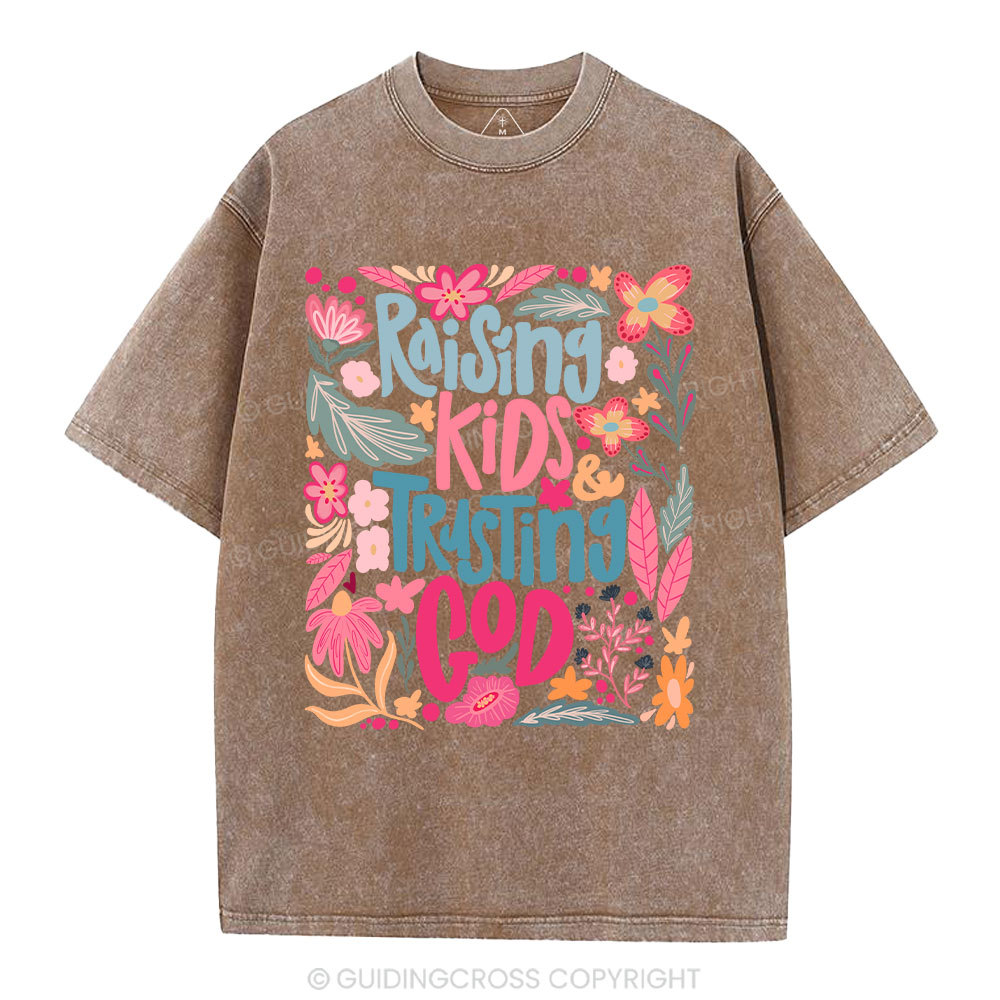 Rasing Kids Trusting God Christian Washed T-Shirt