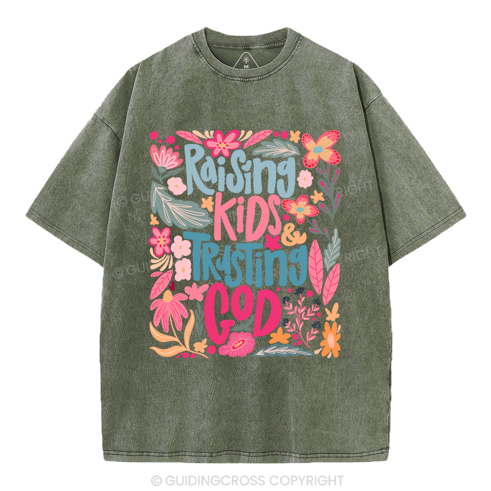 Rasing Kids Trusting God Christian Washed T-Shirt