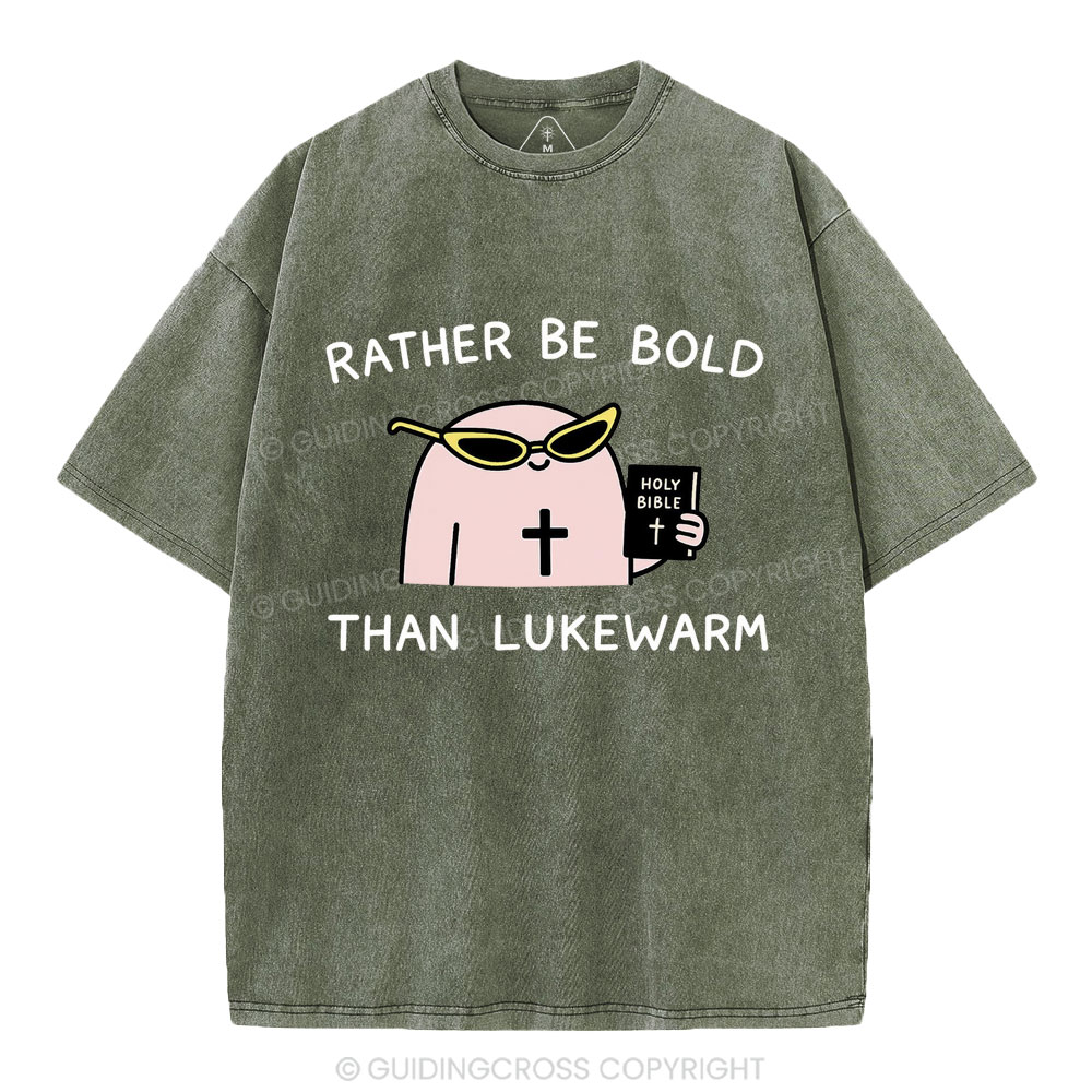 Rather Be Bold Than Lukewarm Christian Washed T-Shirt