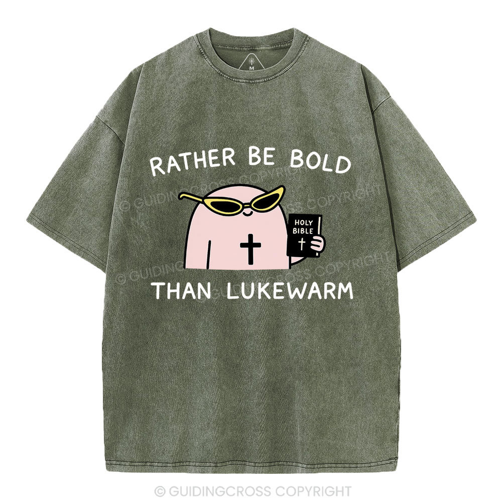 Rather Be Bold Than Lukewarm Christian Washed T-Shirt