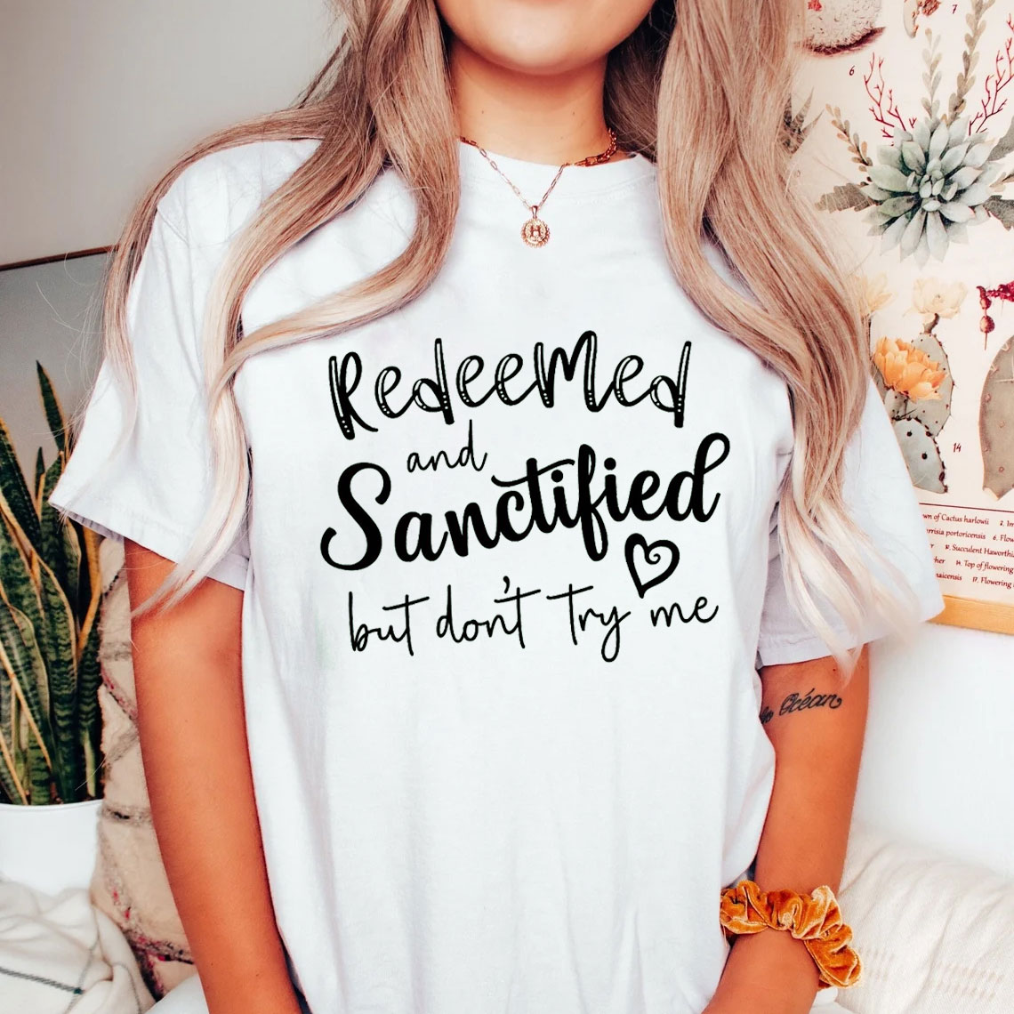Redeemed And Sanctified But Dont Try Me Christian T-Shirt
