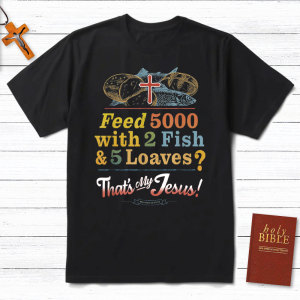 Image of Feed 5000 With 2 Fish And 5 Loaves Christian T-Shirt