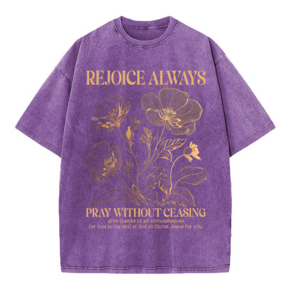 Rejioce Always Pray Without Ceasing Christian Washed T-Shirt