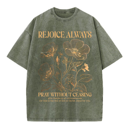 Rejioce Always Pray Without Ceasing Christian Washed T-Shirt