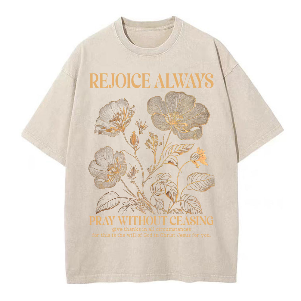 Rejioce Always Pray Without Ceasing Christian Washed T-Shirt