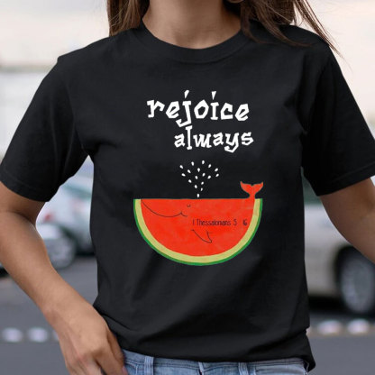 Rejoice Always Christian T-Shirt